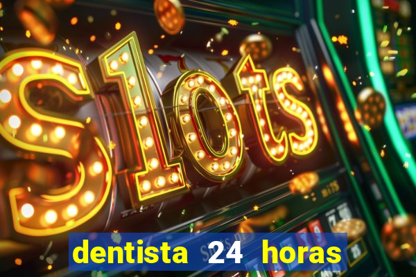 dentista 24 horas em betim